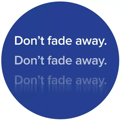 Dont Fade Away